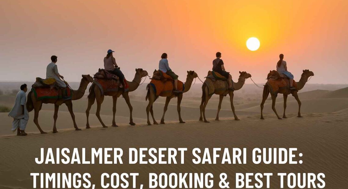 Jaisalmer Desert Safari Timings Cost Booking Best Tour